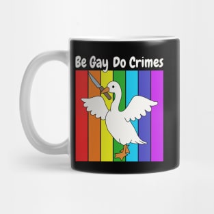 Be Gay Do Crime - Goose Mug